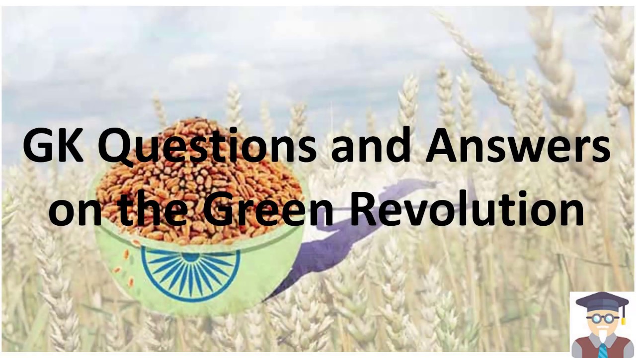 Questions And Answers On The Green Revolution YouTube