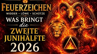 Zweite Junihälfte 2026 für die Feuerzeichen (Widder, Löwe, Schütze) 🌟