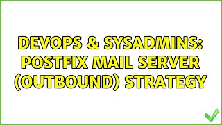 Celebrity DevOps & SysAdmins: Postfix mail server (outbound) strategy Wealth