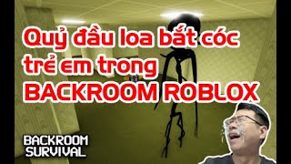 Quỷ đầu loa bắt cóc trẻ em trong Backroom || Roblox || Thangpm.gaming