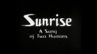 Sunrise: A Song of Two Humans (Murnau, 1927) — High Quality 1080p