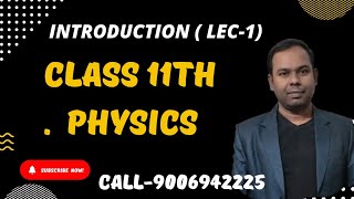 Class 11th Physics II Introduction II Lecture-1 II