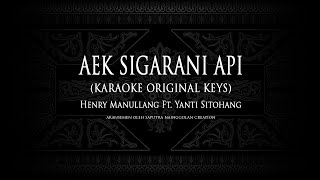 Aek Sigarani Api (Karaoke Original Keys) Henry Manullang & Yanti Sitohang #KaraokeLaguBatak