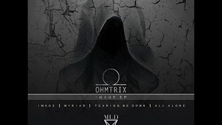 Ohmtrix - Tearing Me Down