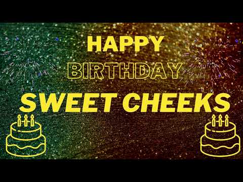 Happy Birthday Sweet Cheeks (EDM Mix)