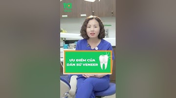 Ưu điểm của dán sứ Veneer là gì?