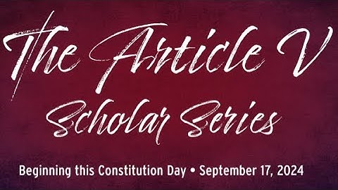 The Article V Scholar Series