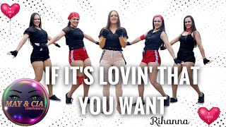 If It’s Lovin’ That You Want - Rihanna / May&Cia (Coreografia)