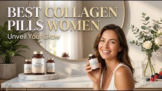 Top 5 Best Collagen Pills For Women 2026 – Top 6 That Actually Work!