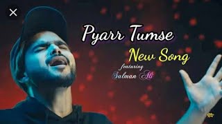 Pyarr Tumse, Salman Ali, Himesh Reshammiya