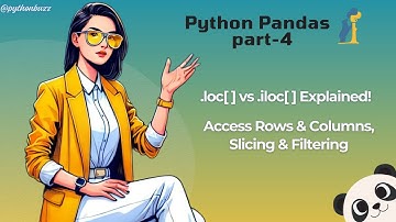 #4 Pandas Data Selection .loc[] vs .iloc[] and Advanced Filtering Techniques #pandas #python3