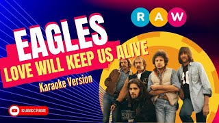 Miniatura de vídeo de "Eagle - Love Will Keep Us Alive (Karaoke Version)"