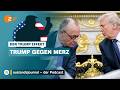 Trump gegen Merz | Der Trump Effekt #56 | auslandsjournal - der Podcast