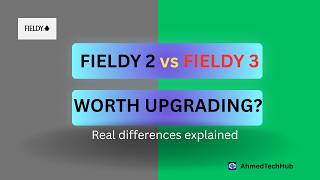 Fieldy 2 vs Fieldy 3 — Every Real Difference That Actually Matters