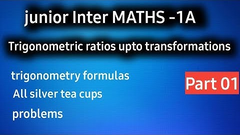 junior inter MATHS-1A/part-01//trigonometric ratios upto transformations/imp@naveenreddyMATH