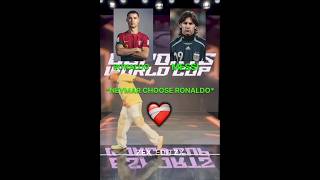 Neymar Choose Ronaldo