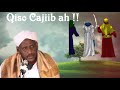 Qiso Cajiib Ah Shiikh Saalax Macalin Qiso Cajiib Ah Shiikh Saalax Macalin