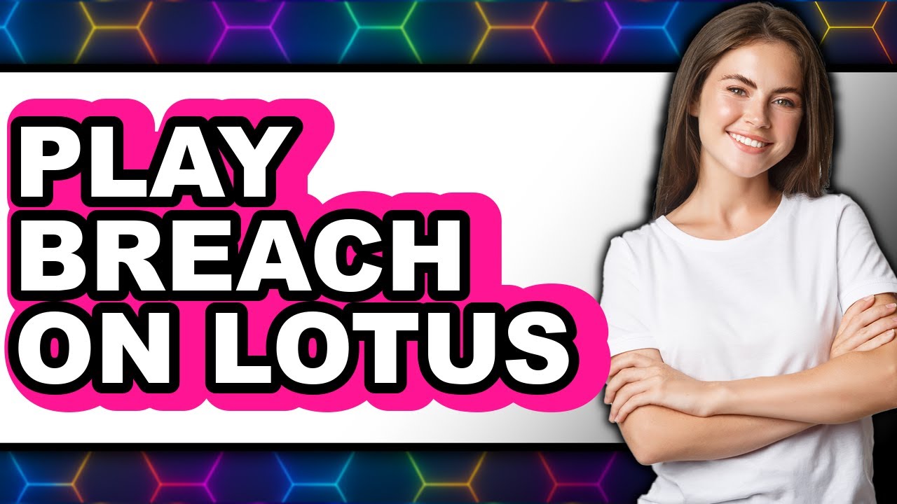 How to Play Breach on Lotus 2025 (Only Way)