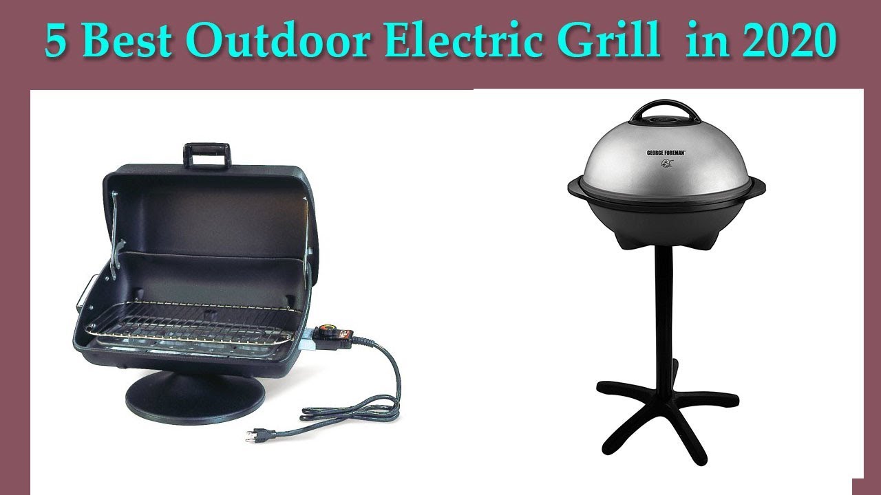 5 Best Outdoor Electric Grill  in 2020