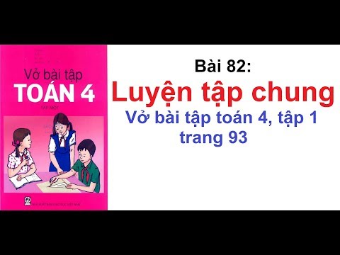 Video TOÁN LỚP 4 - VỞ BÀI TẬP 1 (Bài 82/ Trang 93) - LUYỆN... - youtube