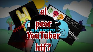 Plexpero El Peor Youtuber De Happy Tree Friends?
