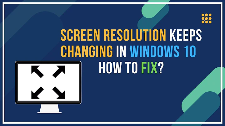 Screen Resolution Keeps Changing In Windows 10 – How To Fix?