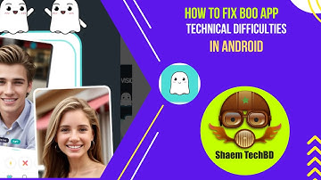 How to Fix Boo App Technical Difficulties in Android After New Updates