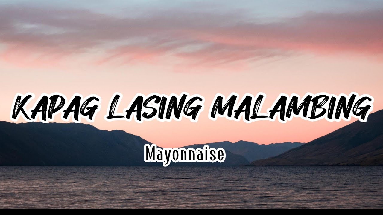 Kapag Lasing Malambing Mayonnaise YouTube