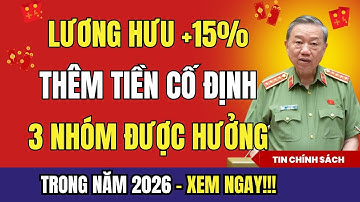 Lương Hưu 2026: Chính Thức Có Lộ Trình Tăng 15% + Cộng Thêm Tiền Cố Định – 3 Nhóm Được Ưu Tiên!