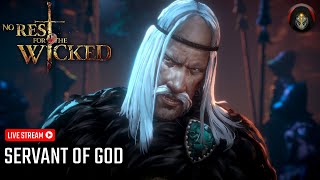 NO REST FOR THE WICKED | 🔴 LIVE! - Servant Of God. (Pt 05).