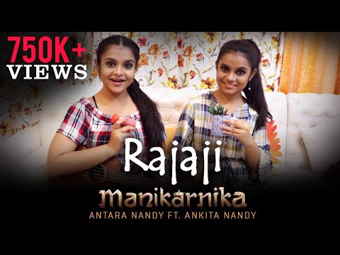 Rajaji - Manikarnika | Cover | Antara Nandy ft. Ankita Nandy