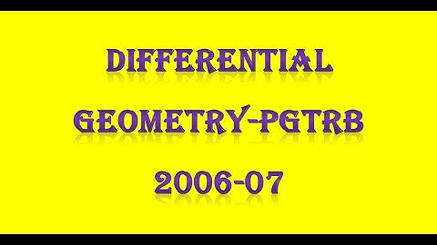 PG TRB/ POLYTECHNIC Differential Geometry PGTRB 2006-07