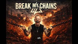 Download Lagu BREAK MY OWN CHAINS MP3