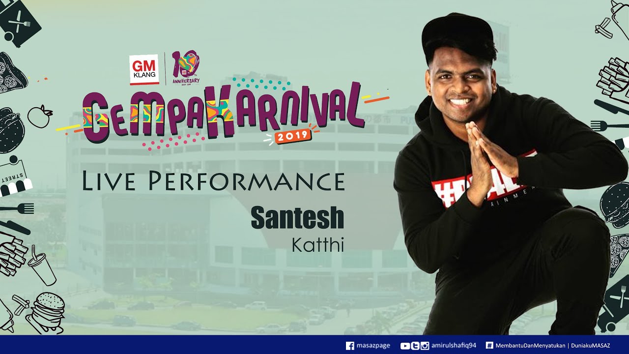 Katthi   Santesh  Live Performance GempaKarnival GM Klang 2019