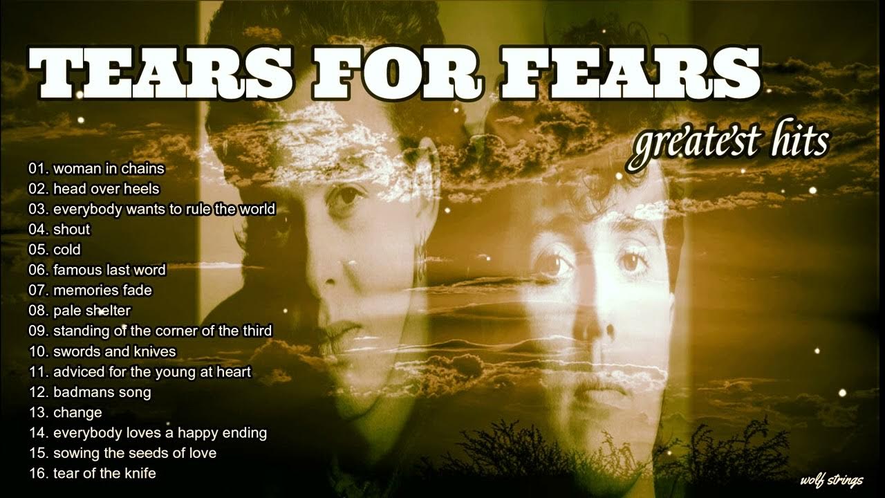 TEARS FOR FEARS BEST SONGS COLLECTION TEARS FOR FEARS FULL ALBUM YouTube