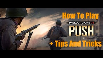 How To Play Pavlov Push (Complete Guide)