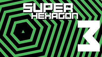 Super Hexagon: Part 3 - HARDER DIFFICULTIES