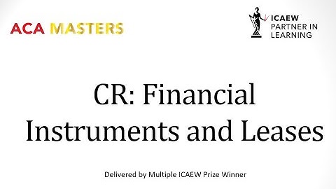 ICAEW ACA Corporate Reporting: Financial Instruments and Leases