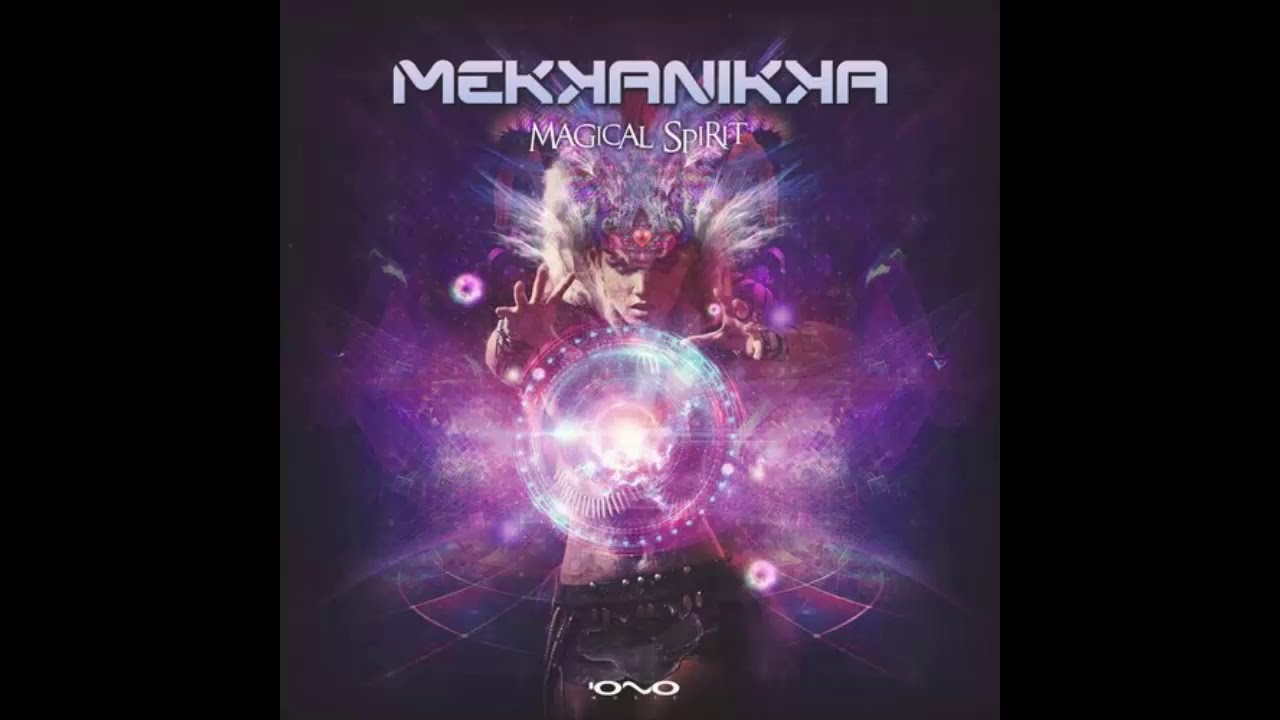 MEKKANIKKA - Magical Spirit (Original Mix)