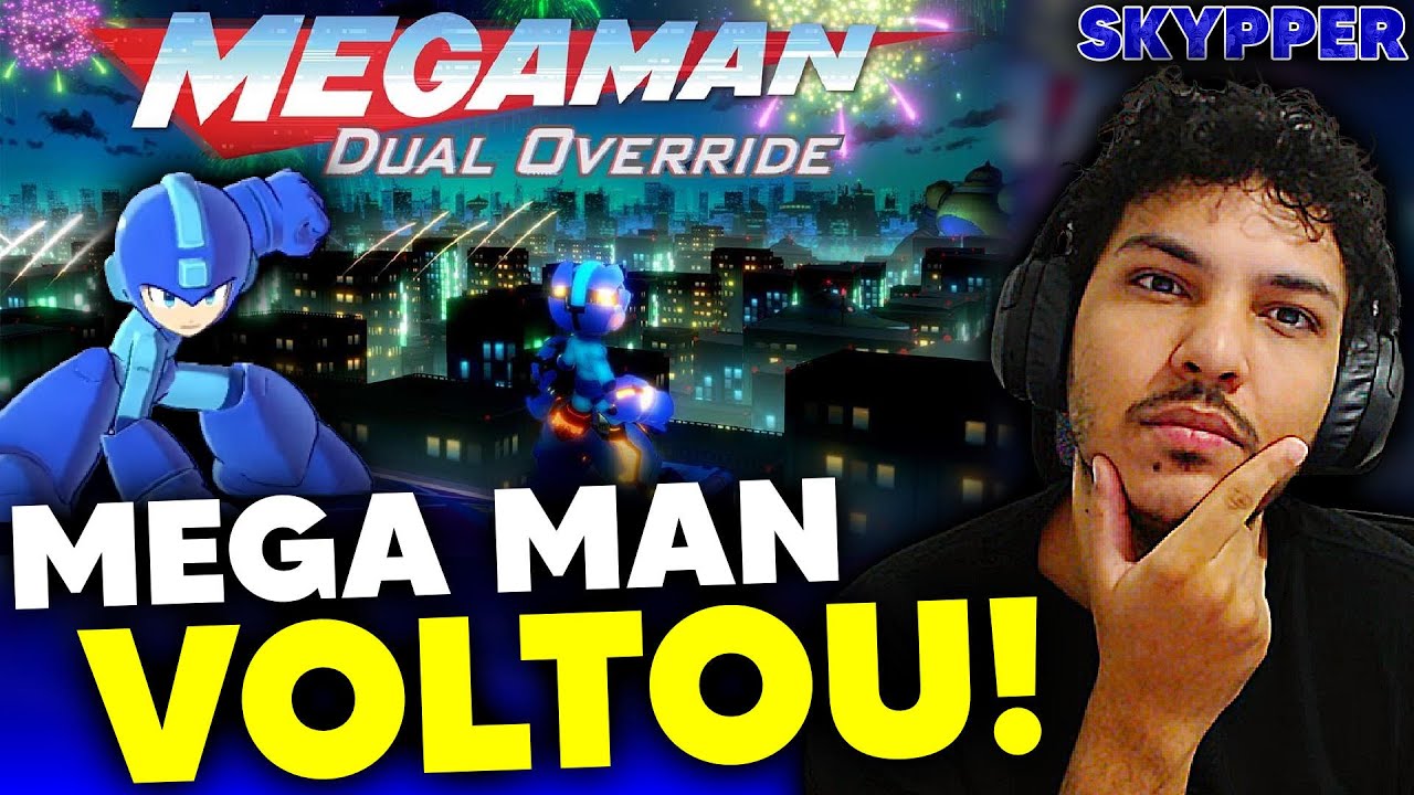 MEGA MAN ESTÁ DE VOLTA! - Skypper SURTANDO com Mega Man: Dual Override