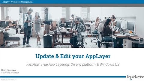 Liquidware FlexApp Basics part 2: Update & Edit your layers
