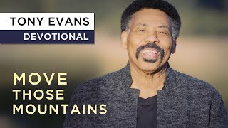 Download Faith Moves Mountains | Devotional By Tony Evans Video MP3 Faith Moves Mountains | Devotional By Tony Evans