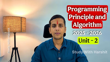Unit 2 Programming Principles & Algorithms 🔥 | BCA 102 Semester 1 CCSU 2025 | Complete Revision