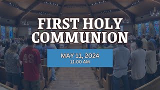First Holy Communion ~ 11:00 am