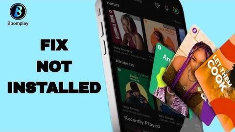 How To Fix And Solve Not Installed On Boomplay App | Easy Fix