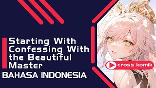 Starting With Confessing With the Beautiful Master 35 Bahasa Indonesia