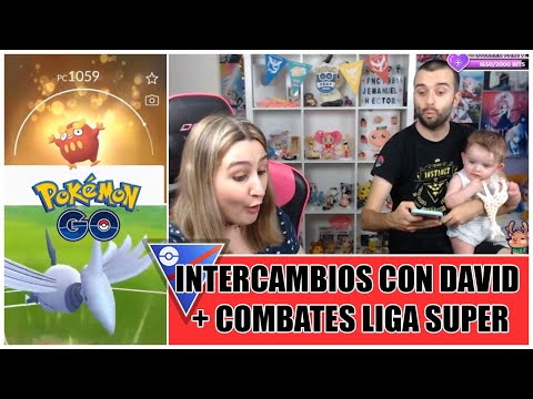Intercambios con David + Batallas liga SUPER | Pokemon GO Battle League