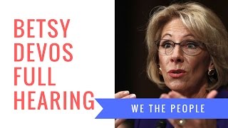 Famous Betsy DeVos Confirmation Hearing For Education Secretary Full Hearing Profile