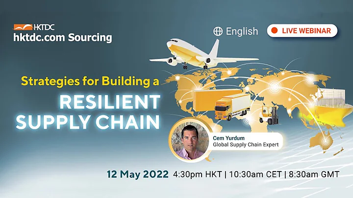 hktdc.com Sourcing Webinar: Strategies for Building a Resilient Supply Chain - DayDayNews