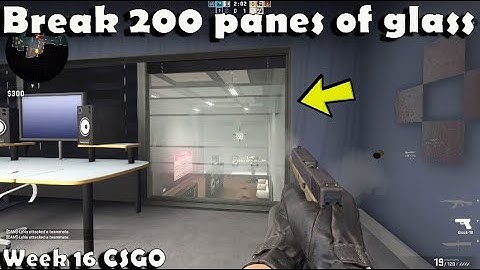 Break 200 panes of glass in Casual: Hostage Group - Week 16 CSGO Operation Shattered Web Missions